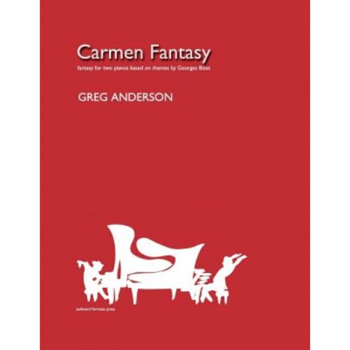 Carmen Fantasy for Two Pianos, Greg Anderson (Composer)