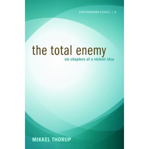 The Total Enemy, Mikkel Thorup (Author)