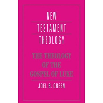 The Theology of the Gospel of Luke, Joel B. Green (Author) The Theology of the Gospel of Luke, Joel B. Green (Author)