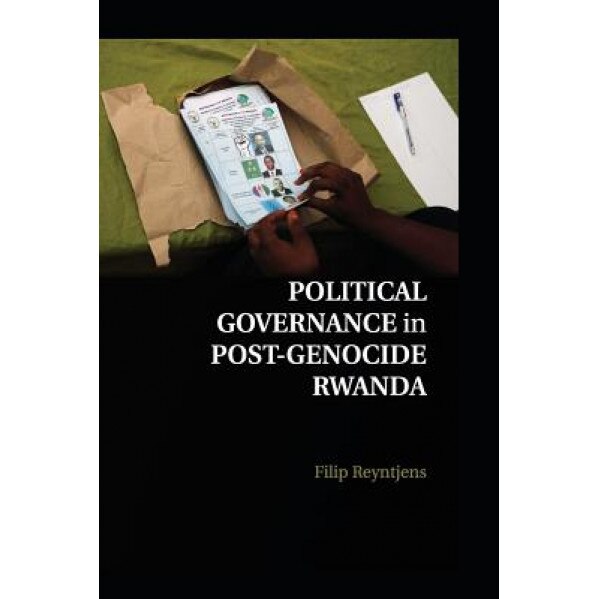 Political Governance in Post-Genocide Rwanda, Filip Reyntjens (Author)
