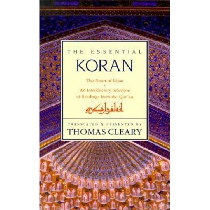 The Essential Koran: Heart of Islam, the, Thomas F. Cleary