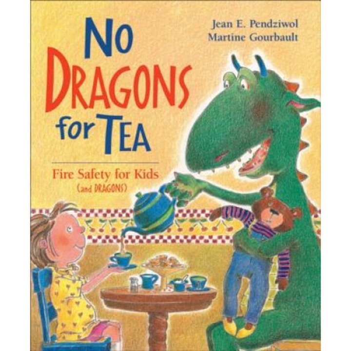 No Dragons for Tea: Fire Safety for Kids (and Dragons), Jean E. Pendziwol (Author)