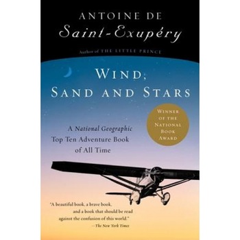 Wind, Sand and Stars, Antoine De Saint-Exupery Wind, Sand and Stars, Antoine De Saint-Exupery