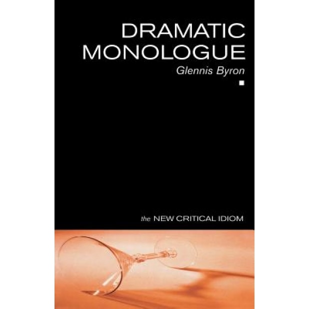 Dramatic Monologue, Glennis Byron (Author)