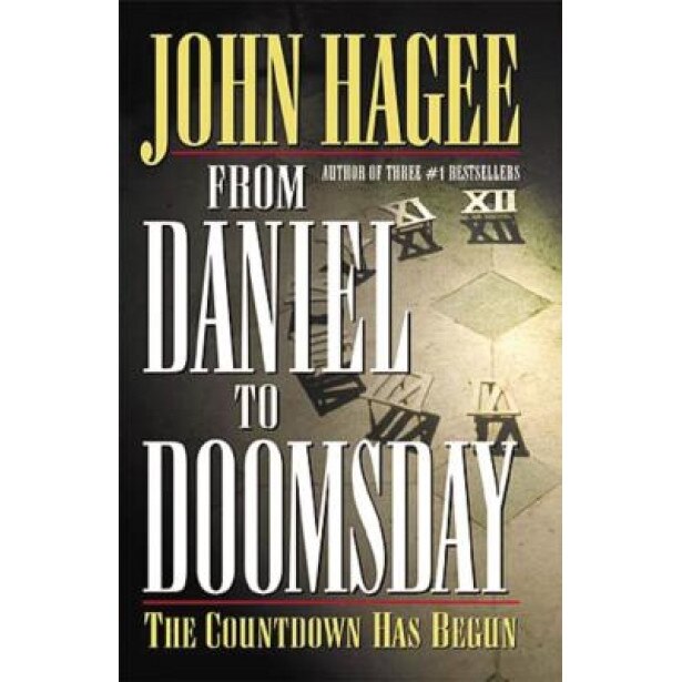 From Daniel to Doomsday: The Countdown Has Begun, John Hagee
