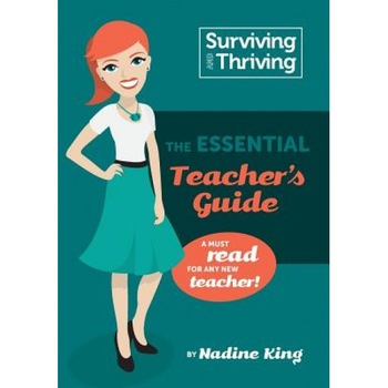 Surviving & Thriving: The Essential Teacher's Guide: A Must Read for Any New Teacher!, Nadine Andrea King (Author) Surviving & Thriving: The Essential Teacher's Guide: A Must Read for Any New Teacher!, Nadine Andrea King (Author)