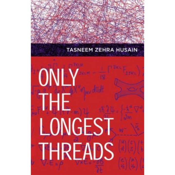 Only the Longest Threads, Tasneem Zehra Husain (Author)