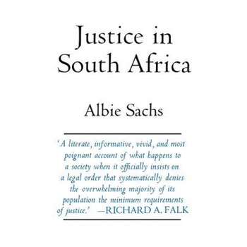 Justice in South Africa, Albie Sachs (Author) Justice in South Africa, Albie Sachs (Author)