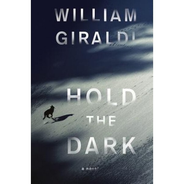 Hold the Dark, William Giraldi (Author)
