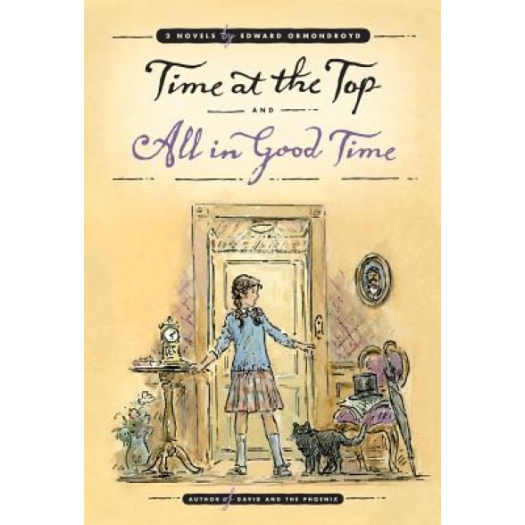Time at the Top and All in Good Time: Two Novels, Edward Ormondroyd (Author)