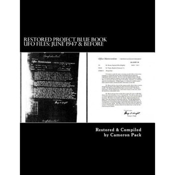 Restored Project Blue Book UFO Files: June 1947 & Before - Cameron Pack (Author) Restored Project Blue Book UFO Files: June 1947 & Before - Cameron Pack (Author)