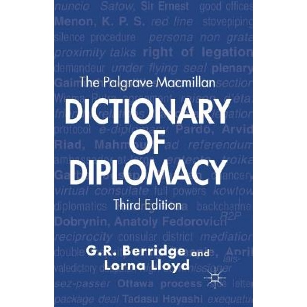 The Palgrave MacMillan Dictionary of Diplomacy, Geoff Berridge (Author)