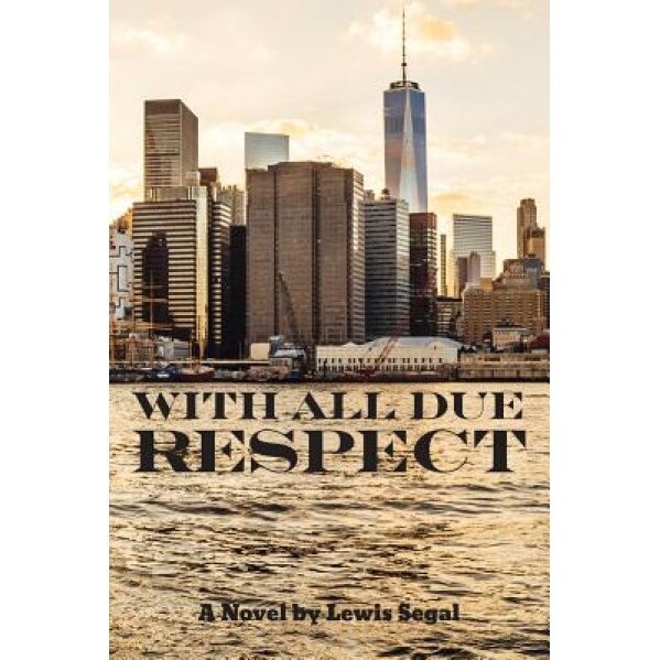 With All Due Respect, Lewis Segal (Author)