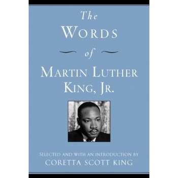 The Words of Martin Luther King, Jr., Martin Luther, Jr. King The Words of Martin Luther King, Jr., Martin Luther, Jr. King