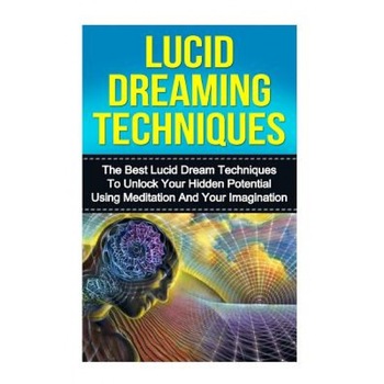 Lucid Dreaming: The Ultimate Guide to Mastering Lucid Dreaming Techniques in 30 Minutes or Less!, Kevin Anderson (Author) Lucid Dreaming: The Ultimate Guide to Mastering Lucid Dreaming Techniques in 30 Minutes or Less!, Kevin Anderson (Author)