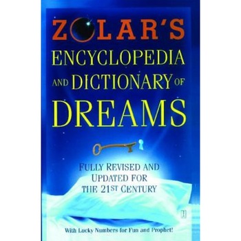 Zolar's Encyclopedia and Dictionary of Dreams: Fully Revised and Updated for the 21st Century - Zolar Entertainment, Zolar Zolar's Encyclopedia and Dictionary of Dreams: Fully Revised and Updated for the 21st Century - Zolar Entertainment, Zolar