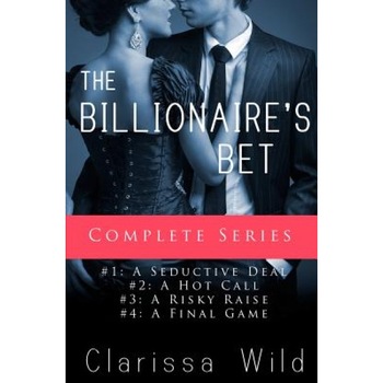 The Billionaire's Bet, Clarissa Wild (Author) The Billionaire's Bet, Clarissa Wild (Author)