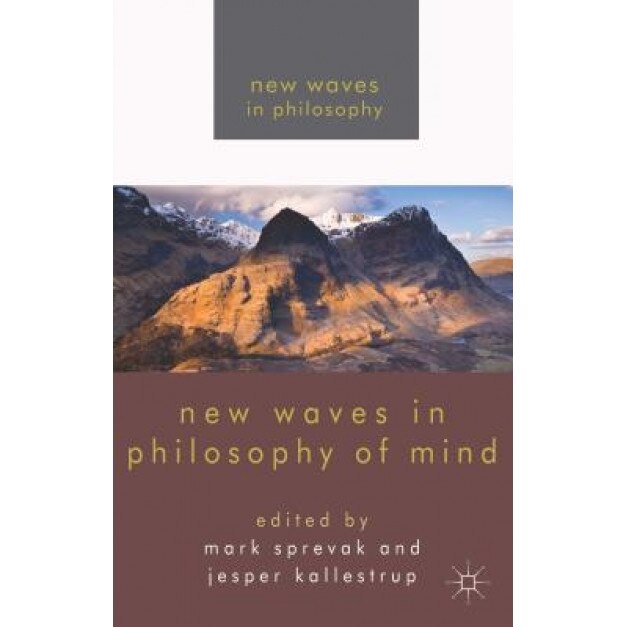 New Waves in Philosophy of Mind, Mark Sprevak (Editor)