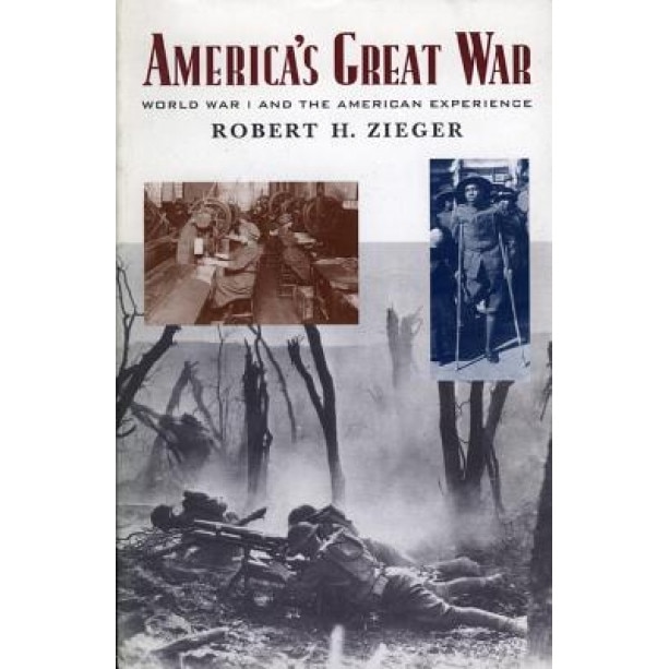 America's Great War: World War I and the American Experience, Robert H. Zieger (Author)