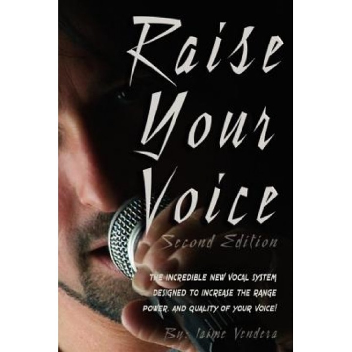 Raise Your Voice 2nd Edition, Jaime J. Vendera