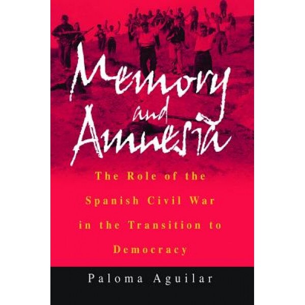 Memory and Amnesia, Paloma Aguilar (Author)