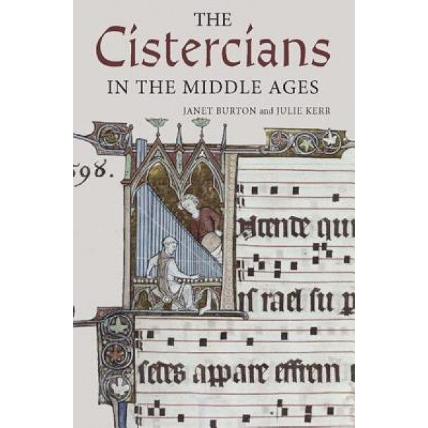 The Cistercians in the Middle Ages, Janet Burton (Author)