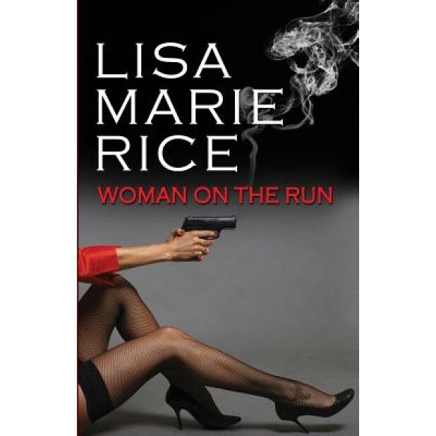 Woman on the Run, Lisa Marie Rice (Author)