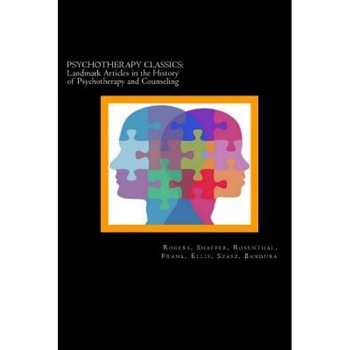Psychotherapy Classics: Landmark Articles in the History of Psychotherapy and Counseling - Carl Rogers (Author) Psychotherapy Classics: Landmark Articles in the History of Psychotherapy and Counseling - Carl Rogers (Author)