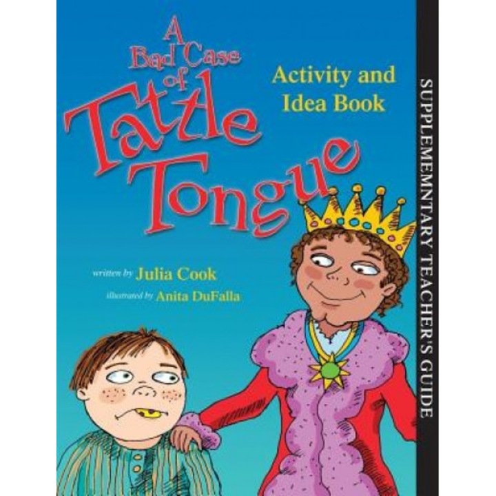 A Bad Case of Tattle Tongue Activity and Idea Book, Julia Cook (Author)