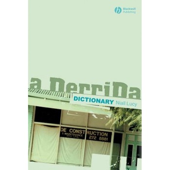 A Derrida Dictionary, Niall Lucy (Author) A Derrida Dictionary, Niall Lucy (Author)