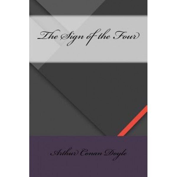 The Sign of the Four, Arthur Conan Doyle (Author)