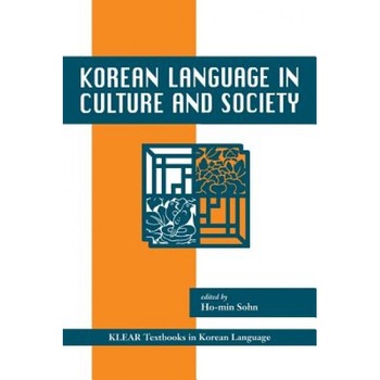 Korean Language in Culture and Society, Ho-Min Sohn (Editor) Korean Language in Culture and Society, Ho-Min Sohn (Editor)