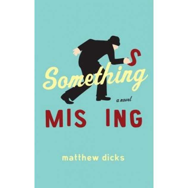 Something Missing, Matthew Dicks