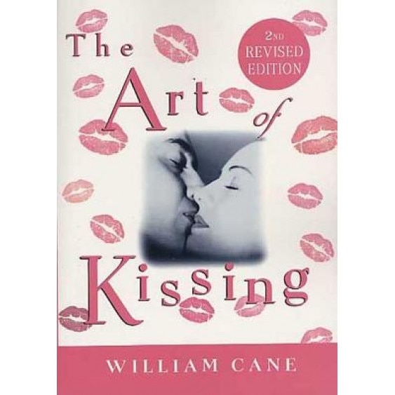 Art of Kissing, 2nd Revised Edition, William Cane