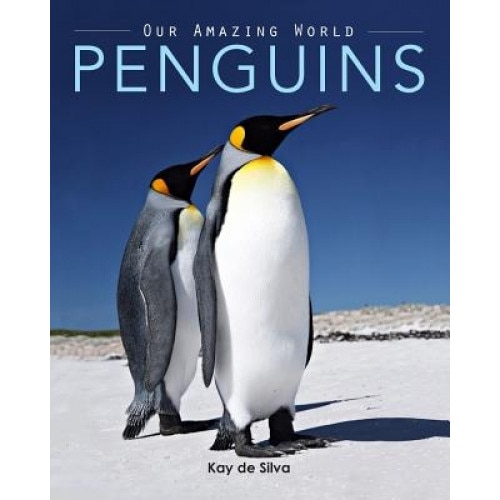 Penguins: Amazing Pictures & Fun Facts on Animals in Nature, Kay De Silva (Author)