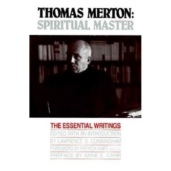 Thomas Merton, Spiritual Master: The Essential Writings, Thomas Merton Thomas Merton, Spiritual Master: The Essential Writings, Thomas Merton