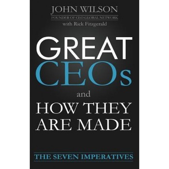 Great Ceos and How They Are Made - John Wilson (Author) Great Ceos and How They Are Made - John Wilson (Author)