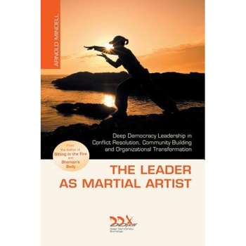 The Leader as Martial Artist - Arnold Mindell (Author) The Leader as Martial Artist - Arnold Mindell (Author)
