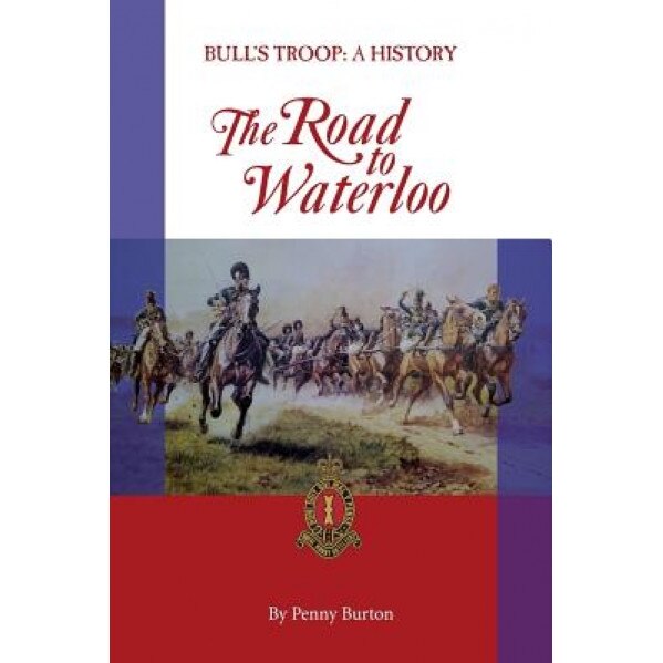 Bull's Troop - A History, Penny Burton (Author)