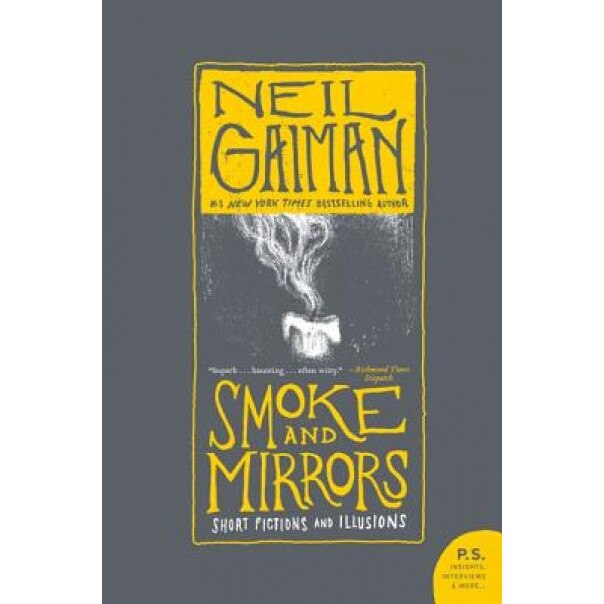 Smoke and Mirrors: Short Fictions and Illusions, Neil Gaiman