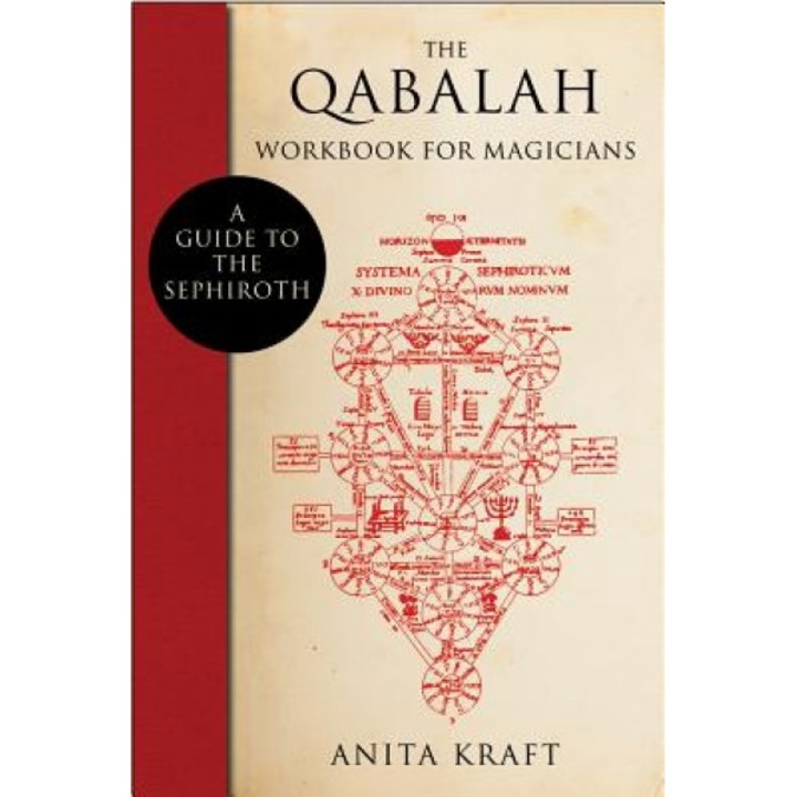 The Qabalah Workbook for Magicians: A Guide to the Sephiroth - Anita Kraft (Author)