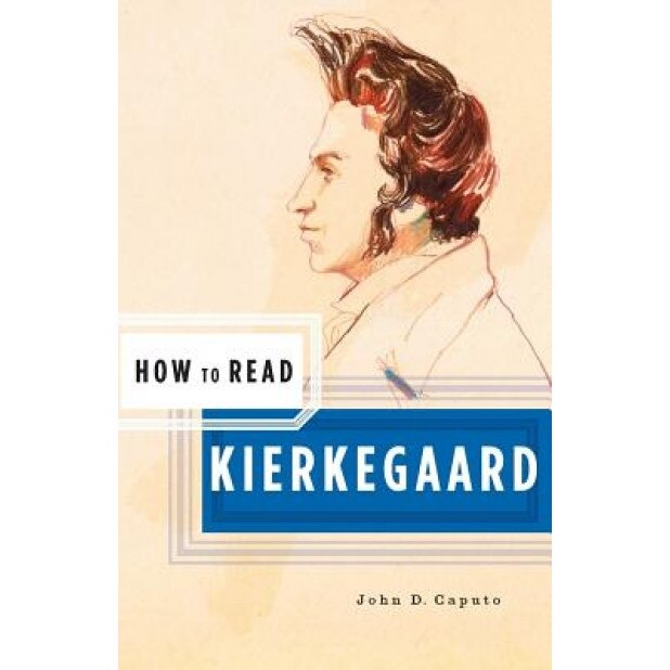 How to Read Kierkegaard, John D. Caputo (Author)