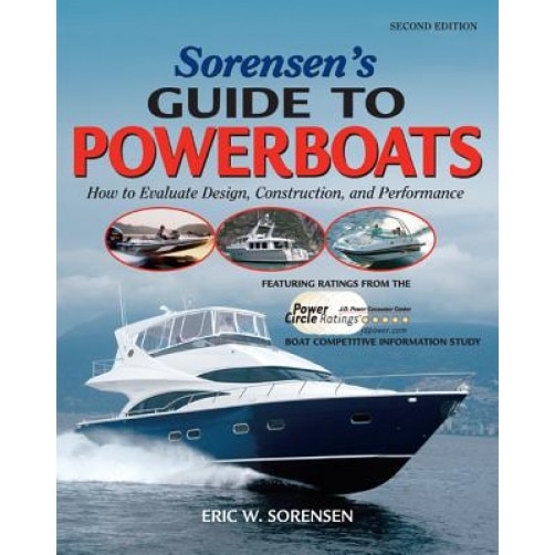 Sorensen's Guide to Powerboats: How to Evaluate Design, Construction, and Performance, Eric W. Sorensen (Author)
