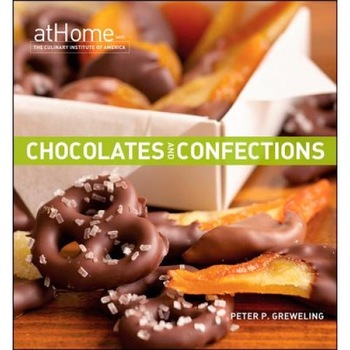 Chocolates and Confections, Peter P. Greweling Chocolates and Confections, Peter P. Greweling