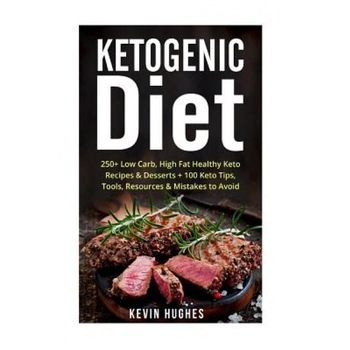 Ketogenic Diet: 250+ Low-Carb, High-Fat Healthy Keto Recipes & Desserts + 100 Keto Tips, Tools, Resources & Mistakes to Avoid. (Ketoge, Kevin Hughes (Author) Ketogenic Diet: 250+ Low-Carb, High-Fat Healthy Keto Recipes & Desserts + 100 Keto Tips, Tools, Resources & Mistakes to Avoid. (Ketoge, Kevin Hughes (Author)