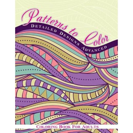 Patterns to Color Detailed Designs Advanced Coloring Book for Adult, Lilt Kids Coloring Books (Author)