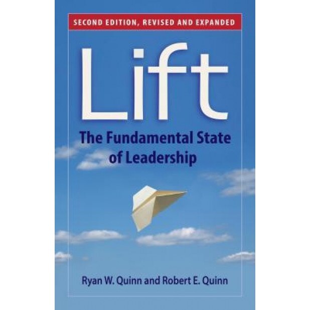 Lift: The Fundamental State of Leadership - Ryan W. Quinn (Author)