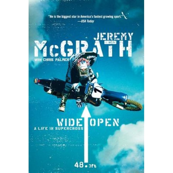 Wide Open: A Life in Supercross, Jeremy McGrath