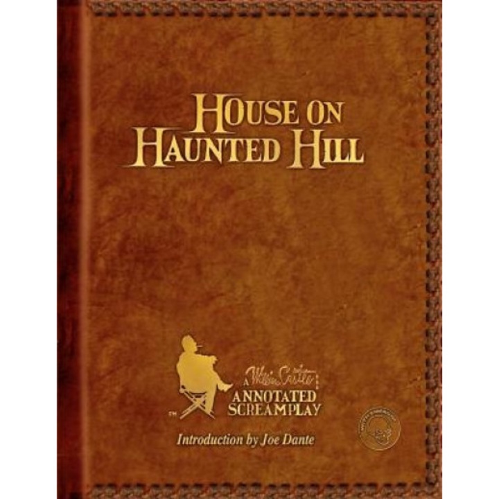 House on Haunted Hill: A William Castle Annotated Screamplay, William Castle (Author)
