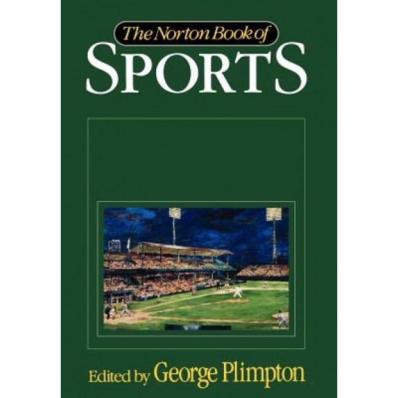 Norton Book of Sports, George Plimpton (Editor)